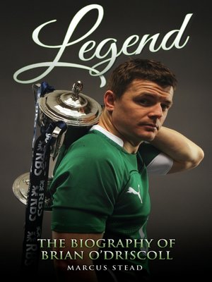cover image of Legend--The Biography of Brian O'Driscoll